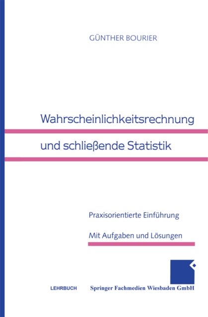 Wahrscheinlichkeitsrechnung und schlieende Statistik : Praxisorientierte Einfuhrung, PDF eBook