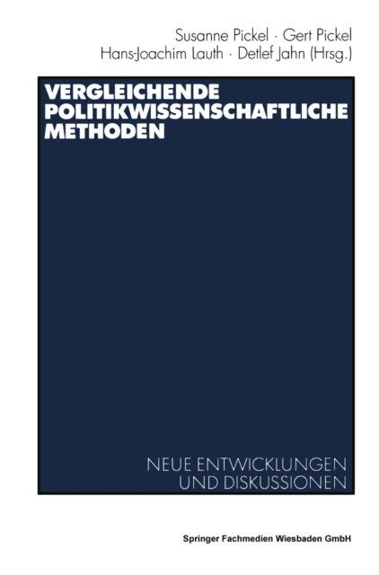 Vergleichende politikwissenschaftliche Methoden : Neue Entwicklungen und Diskussionen, PDF eBook