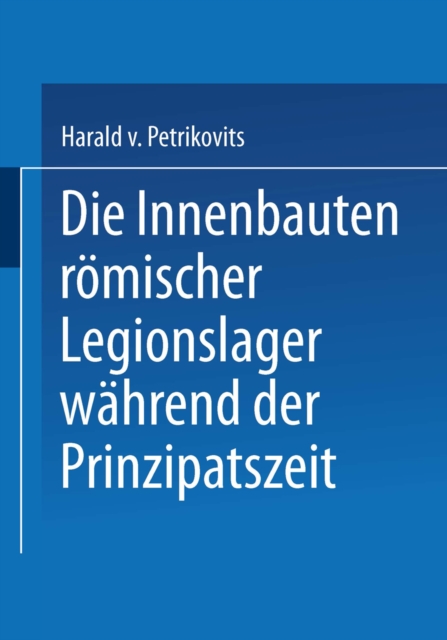 Die Innenbauten romischer Legionslager wahrend der Prinzipatszeit, PDF eBook