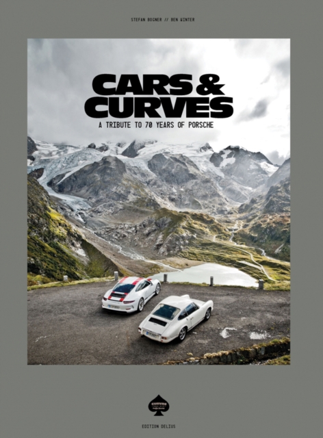 Cars & Curves : A Tribute to 70 Years of Porsche, Hardback Book