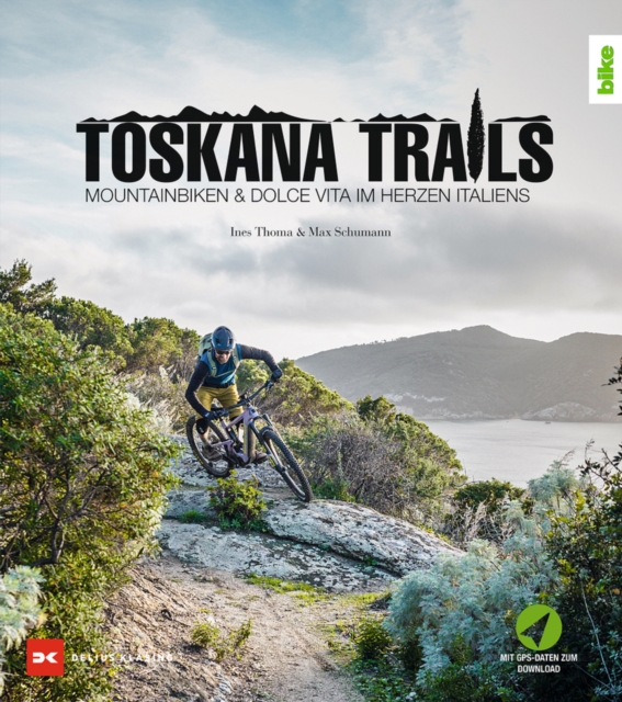 Toskana-Trails : Mountainbiken & Dolce Vita im Herzen Italiens, EPUB eBook
