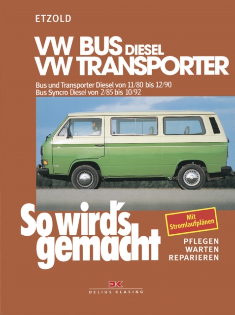 VW Bus und Transporter Diesel von 11/80 bis 12/90, Bus Syncro Diesel von 02/85 bis 10/92 : So wird's gemacht - Band 35, PDF eBook