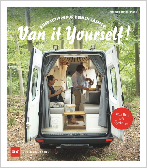 Van it Yourself! : Ausbautipps fur deinen Camper - von Bus bis Sprinter, EPUB eBook