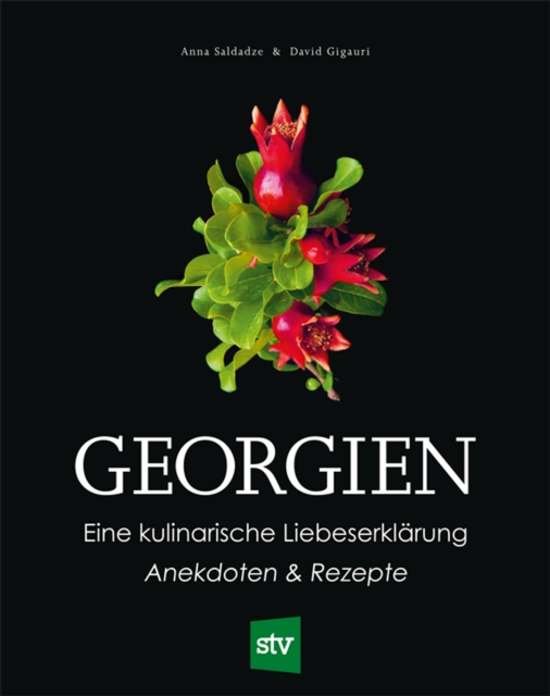Georgien : Eine kulinarische Liebeserklarung, Anekdoten & Rezepte, EPUB eBook