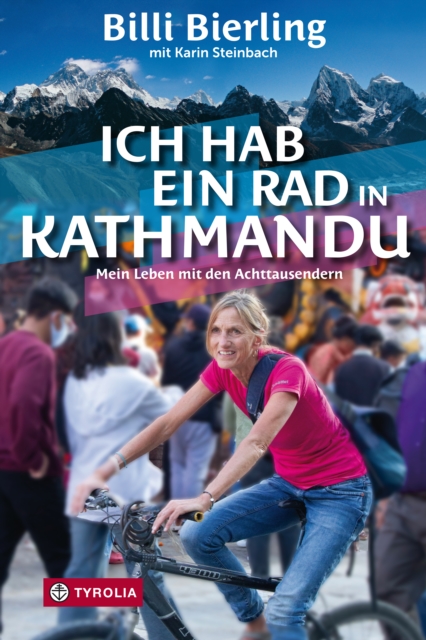 Ich hab ein Rad in Kathmandu : Mein Leben mit den Achttausendern, EPUB eBook