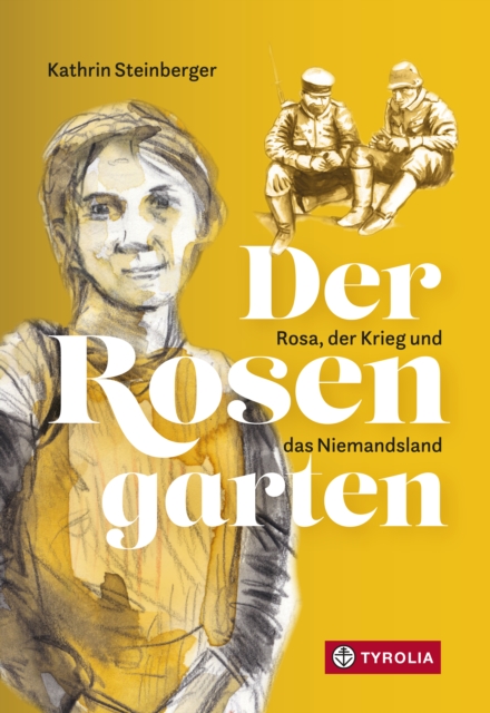 Der Rosengarten : Rosa, der Krieg und das Niemandsland, EPUB eBook