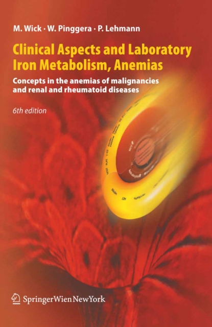 Clinical Aspects and Laboratory. Iron Metabolism, Anemias : Concepts in the anemias of malignancies and renal and rheumatoid diseases, PDF eBook