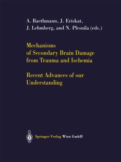 Mechanisms of Secondary Brain Damage from Trauma and Ischemia : Recent Advances of our Understanding, PDF eBook