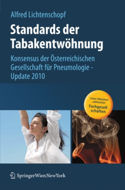 Standards der Tabakentwohnung : Konsensus der Osterreichischen Gesellschaft fur Pneumologie - Update 2010, PDF eBook