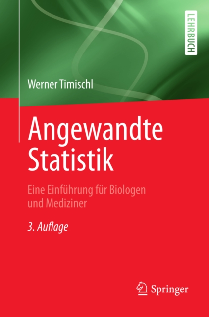 Angewandte Statistik : Eine Einfuhrung fur Biologen und Mediziner, PDF eBook