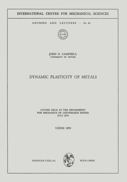 Dynamic Plasticity of Metals : Course Held at the Department for Mechanics of Deformable Bodies, July 1970, PDF eBook