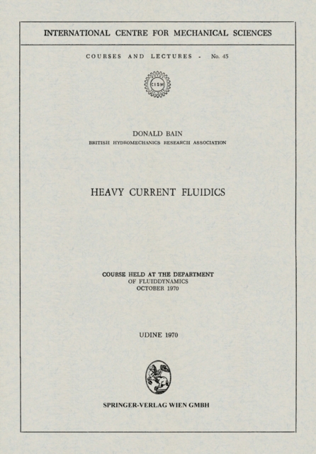 Heavy Current Fluidics : Course held at the Department of Fluiddynamics, October 1970, PDF eBook