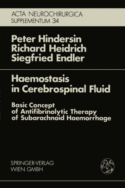 Haemostasis in Cerebrospinal Fluid : Basic Concept of Antifibrinolytic Therapy of Subarachnoid Haemorrhage, PDF eBook