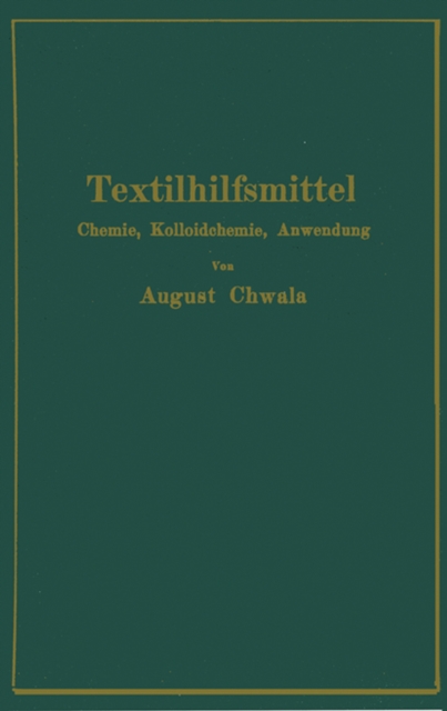 Textilhilfsmittel : Ihre Chemie, Kolloidchemie und Anwendung, PDF eBook