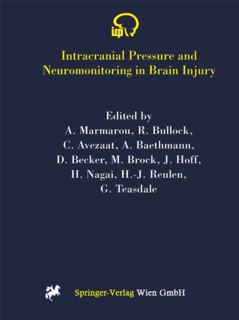 Intracranial Pressure and Neuromonitoring in Brain Injury : Proceedings of the Tenth International ICP Symposium, Williamsburg, Virginia, May 25-29, 1997, PDF eBook