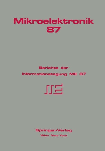 Mikroelektronik 87 : Berichte der Informationstagung ME 87, PDF eBook