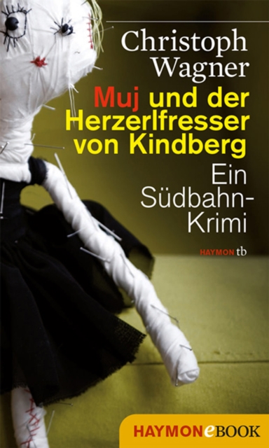 Muj und der Herzerlfresser von Kindberg : Ein Sudbahn-Krimi, EPUB eBook
