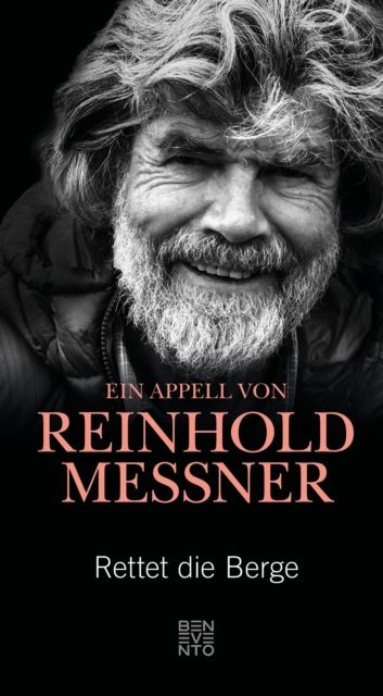 Rettet die Berge : Ein Appell von Reinhold Messner, EPUB eBook