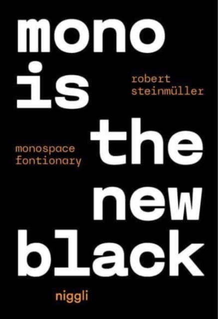 Mono is the new Black : Monospace Fontionary, Paperback / softback Book