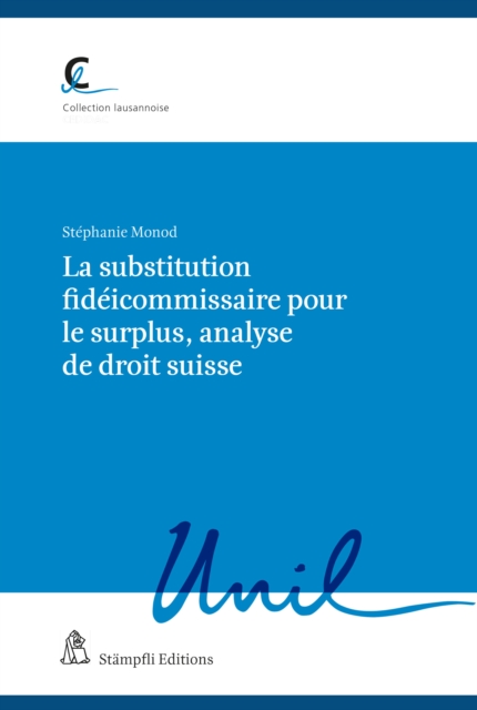 La substitution fideicommissaire pour le surplus, analyse de droit suisse, PDF eBook