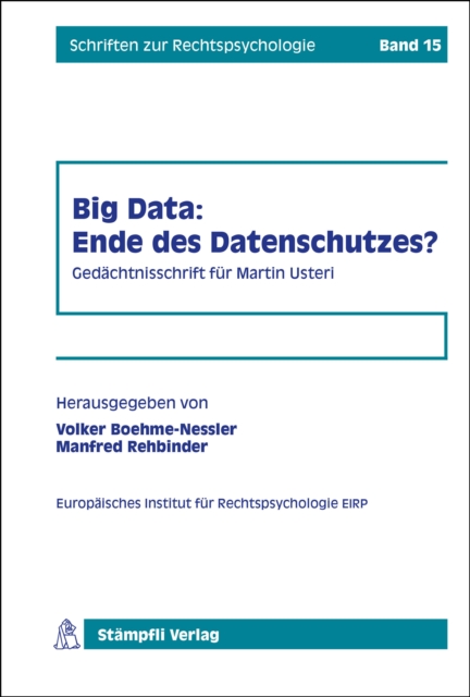 Big Data: Ende des Datenschutzes? : Gedachtnisschrift fur Martin Usteri, PDF eBook