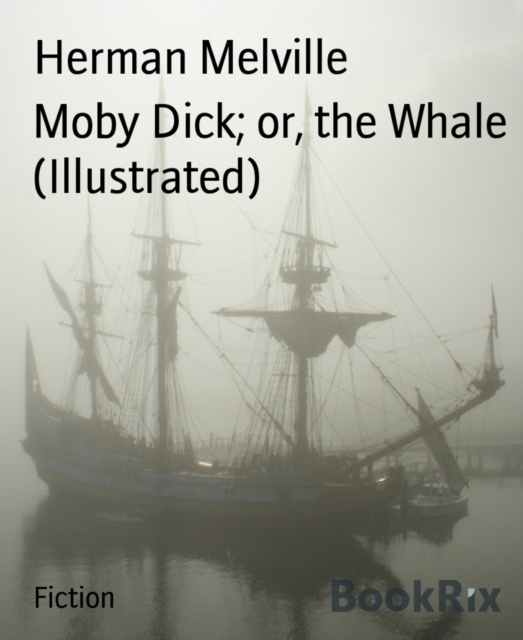 Moby Dick; or, the Whale (Illustrated), EPUB eBook