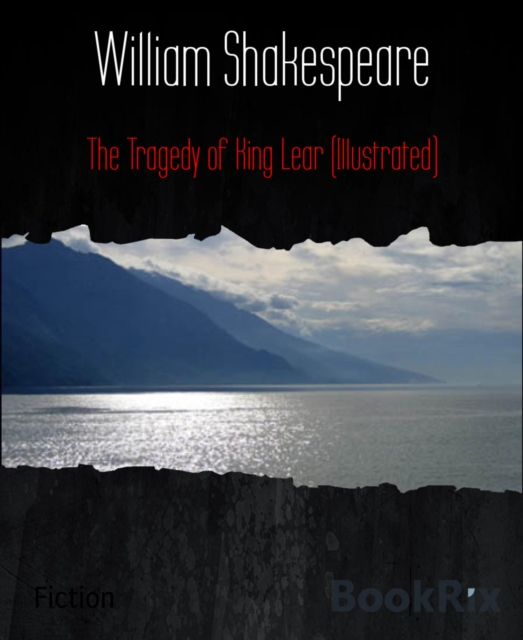 The Tragedy of King Lear (Illustrated), EPUB eBook