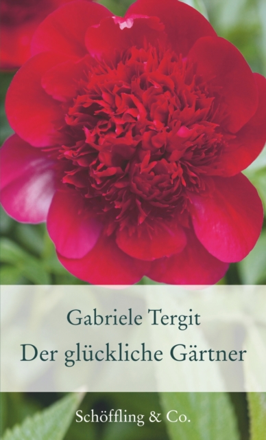 Der gluckliche Gartner : Geschichten von Blumen und Garten, EPUB eBook