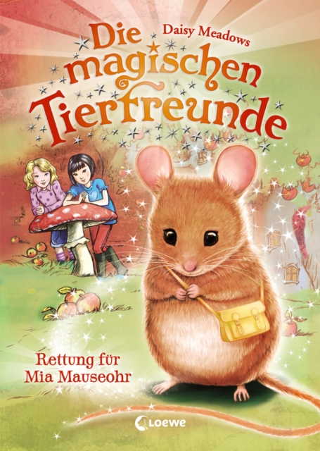 Die magischen Tierfreunde (Band 2) - Rettung fur Mia Mauseohr, EPUB eBook