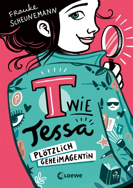 T wie Tessa (Band 1) - Plotzlich Geheimagentin! : Ermittle mit Tessa in Frauke Scheunemanns neuem Kinderkrimi - Cooler Agentenroman fur Kinder ab 11 Jahren, EPUB eBook