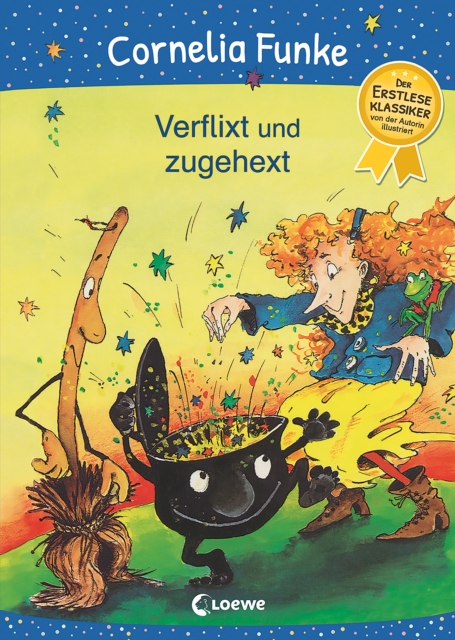 Verflixt und zugehext : Der Erstleseklassiker von der Autorin illustriert - Magisches Kinderbuch zum ersten Selberlesen und Vorlesen ab 6 Jahren, EPUB eBook