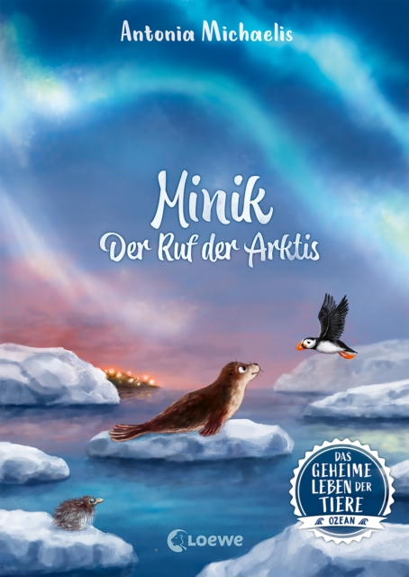 Das geheime Leben der Tiere (Ozean) - Minik - Ruf der Arktis : Erlebe die Tierwelt und die Geheimnisse des Meeres wie noch nie zuvor - Fur Kinder ab 8 Jahren, EPUB eBook