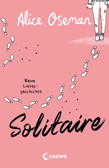 Solitaire (deutsche Ausgabe) : Keine Liebesgeschichte - Der bewegende Debutroman von Heartstopper-Autorin Alice Oseman, EPUB eBook