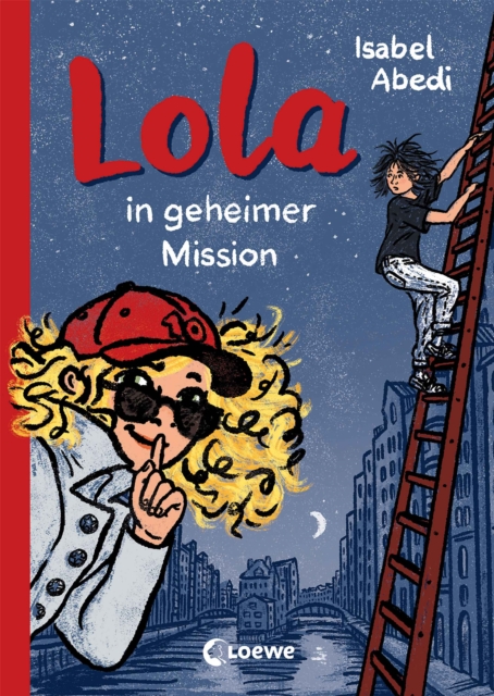 Lola in geheimer Mission (Band 3) : Kinderbuch-Klassiker ab 9 Jahren - neu illustriert und mit zeitgemaen Uberarbeitungen, EPUB eBook