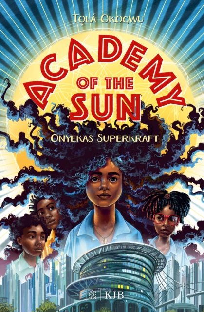 Academy of the Sun - Onyekas Superkraft : Fantasy-Buch 10 Jahren ¦ Abenteuer und Action fur Superhelden- und Superheldinnen-Fans, EPUB eBook