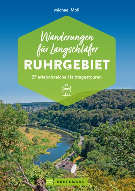 Wanderungen fur Langschlafer Ruhrgebiet : 27 abwechslungsreiche Halbtagestouren, EPUB eBook