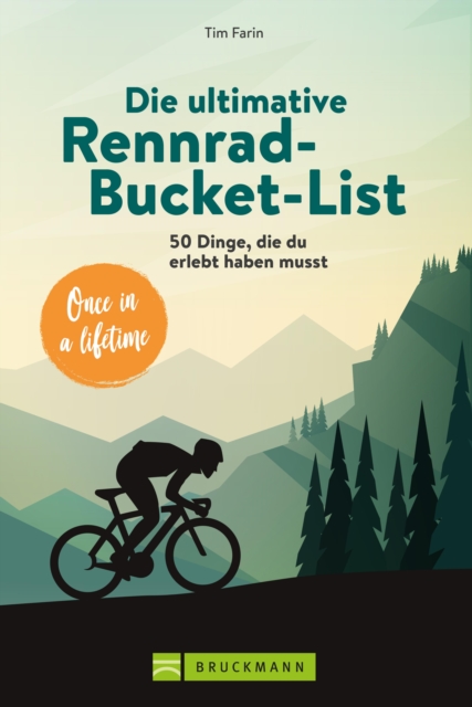 Die ultimative Rennrad-Bucket-List : 50 Dinge, die du erlebt haben musst, EPUB eBook