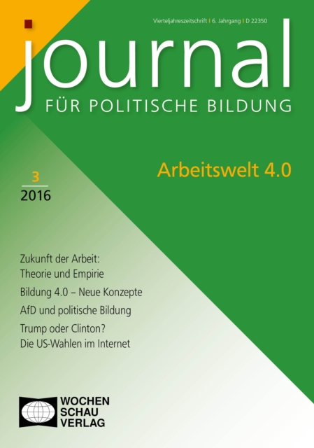 Arbeitswelt 4.0 : Journal fur politische Bildung 3/2016, PDF eBook