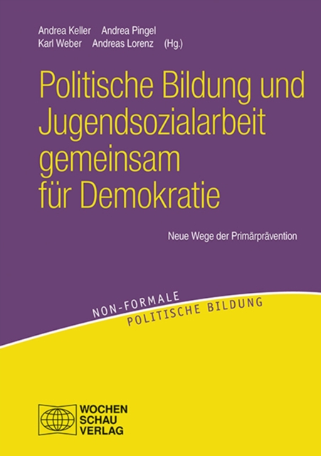Politische Bildung und Jugendsozialarbeit gemeinsam fur Demokratie : Neue Wege der Primarpravention, PDF eBook