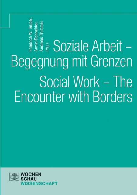 Soziale Arbeit - Begegnung mit Grenzen. Social Work - The Encounter with Borders, PDF eBook