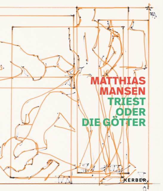 Matthias Mansen: Triest oder die Gotter, Hardback Book