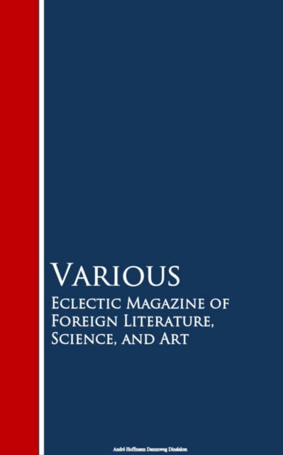Eclectic Magazine of Foreign Literature, Science, and Art, EPUB eBook