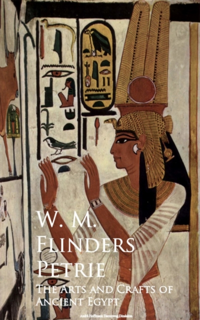 The Arts and Crafts of Ancient Egypt, EPUB eBook