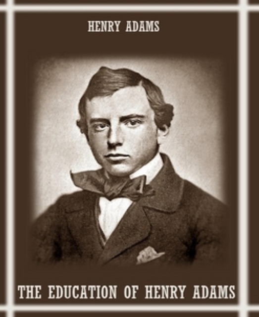 The Education of Henry Adams, EPUB eBook