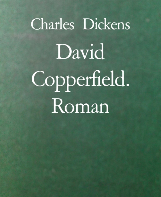 David Copperfield. Roman, EPUB eBook