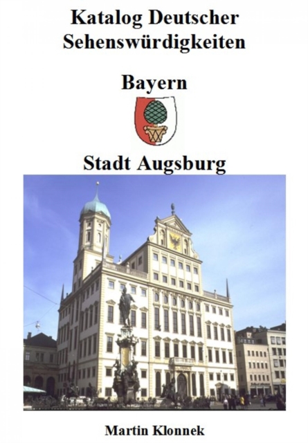 Augsburg : Sehenswurdigkeiten der Stadt Augsburg, EPUB eBook