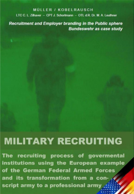 Military Recruiting : The recruiting process of governmental institutions using the European example of the German Federal Armed Forces and its transformation from a conscript army to a professional a, EPUB eBook