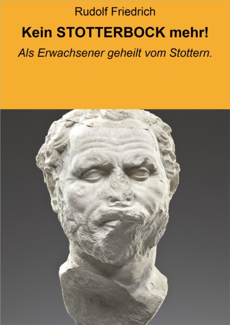 Kein STOTTERBOCK mehr! : Als Erwachsener geheilt vom Stottern., EPUB eBook