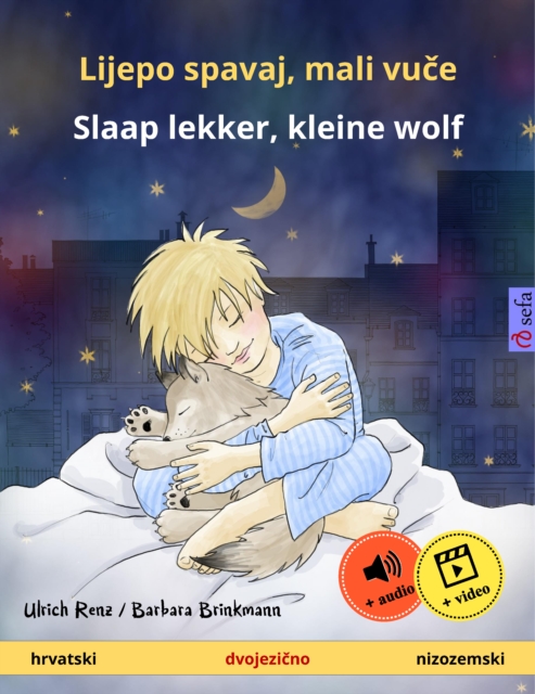 Lijepo spavaj, mali vuce - Slaap lekker, kleine wolf (hrvatski - nizozemski) : Dvojezicna knjiga za decu od 2 godina, s internetskim audio i video zapisima, EPUB eBook