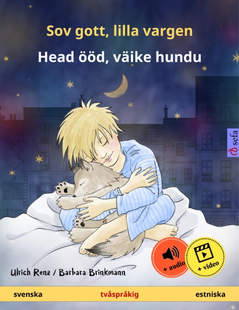 Sov gott, lilla vargen - Head ood, vaike hundu (svenska - estniska) : Tvasprakig barnbok, fran 2 ar, med ljudbok och video online, EPUB eBook